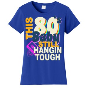 This 80's Baby Still Hangin Tough 1980s Rock Women's T-Shirt