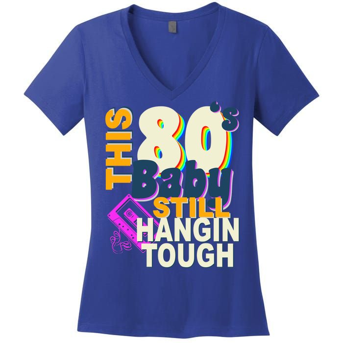 This 80's Baby Still Hangin Tough 1980s Rock Women's V-Neck T-Shirt