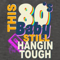 This 80's Baby Still Hangin Tough 1980s Rock Vector Backpack