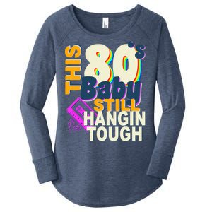 This 80's Baby Still Hangin Tough 1980s Rock Women's Perfect Tri Tunic Long Sleeve Shirt