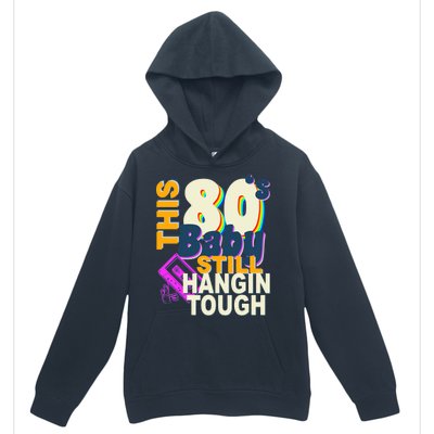 This 80's Baby Still Hangin Tough 1980s Rock Urban Pullover Hoodie