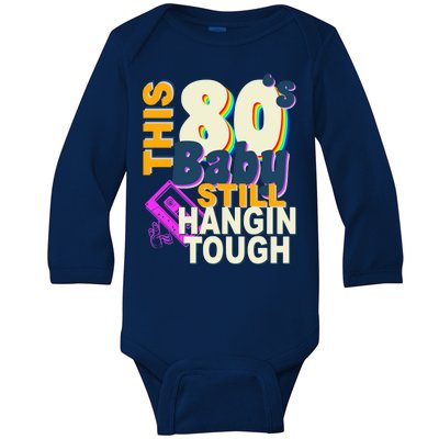 This 80's Baby Still Hangin Tough 1980s Rock Baby Long Sleeve Bodysuit