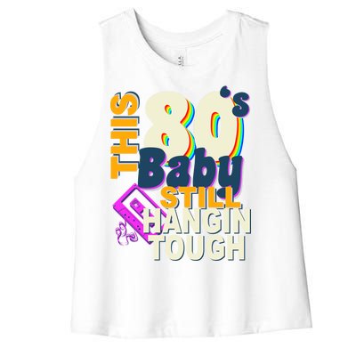 This 80's Baby Still Hangin Tough 1980s Rock Women's Racerback Cropped Tank