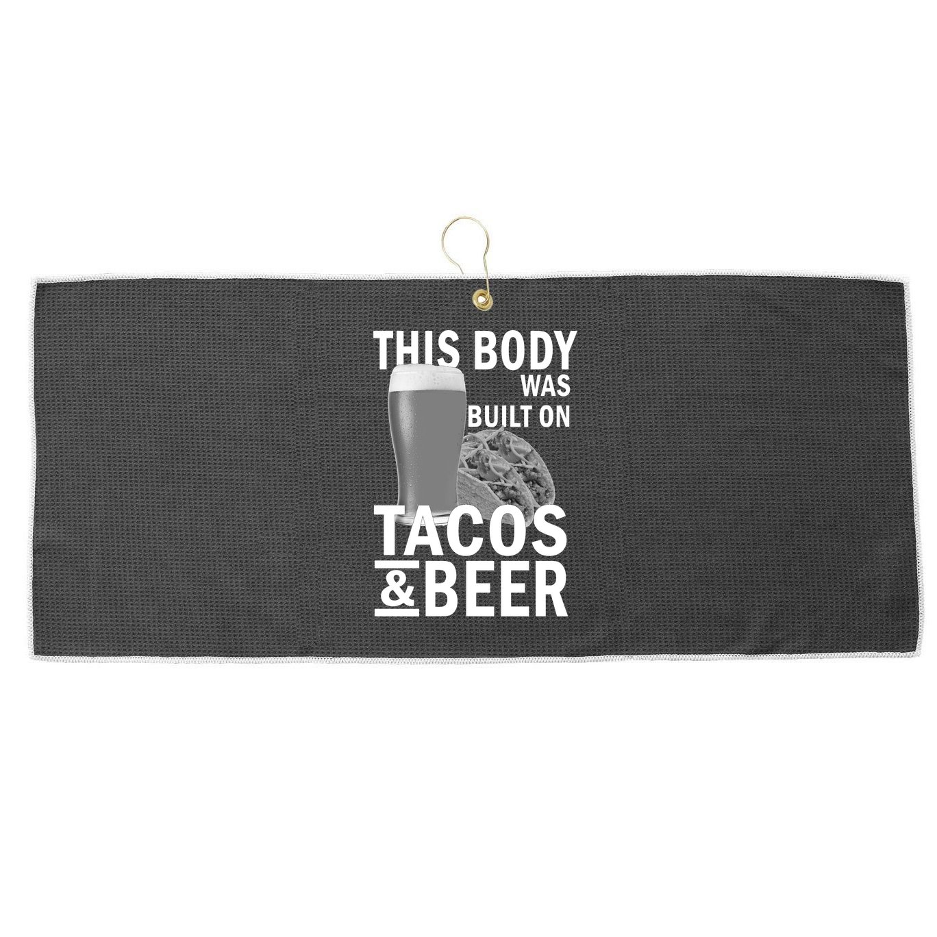 This Body Was Built On Tacos & Beer Large Microfiber Waffle Golf Towel