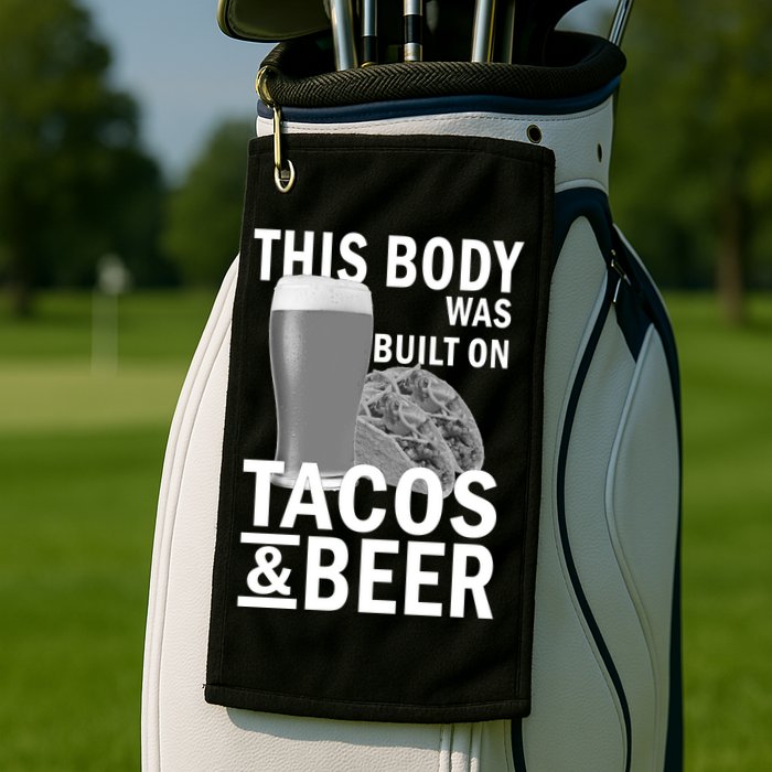 This Body Was Built On Tacos & Beer Golf Towel