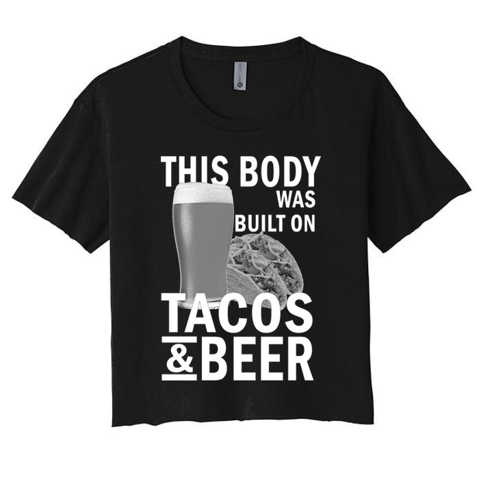 This Body Was Built On Tacos & Beer Women's Crop Top Tee