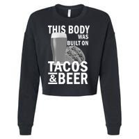 This Body Was Built On Tacos & Beer Cropped Pullover Crew