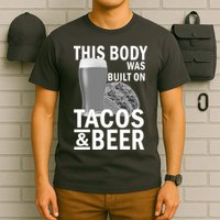 This Body Was Built On Tacos & Beer T-Shirt