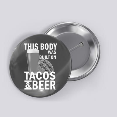 This Body Was Built On Tacos & Beer Button