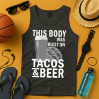 This Body Was Built On Tacos & Beer Tank Top
