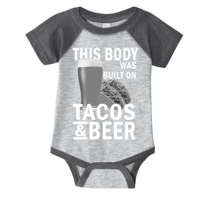 This Body Was Built On Tacos & Beer Infant Baby Jersey Bodysuit