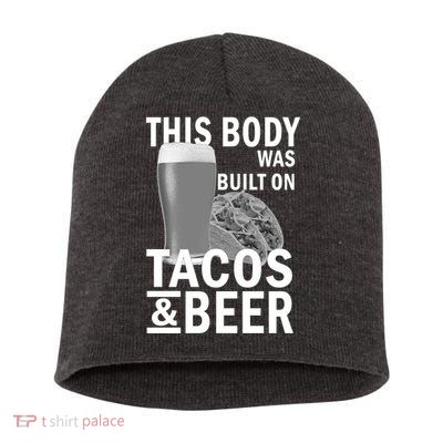 This Body Was Built On Tacos & Beer Short Acrylic Beanie