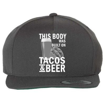 This Body Was Built On Tacos & Beer Wool Snapback Cap