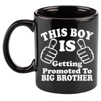 This Boy is Getting Promoted To Big Brother 11oz C Handle Ceramic Mug
