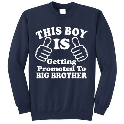 This Boy is Getting Promoted To Big Brother Sweatshirt