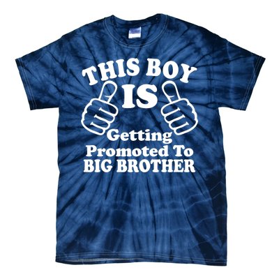 This Boy is Getting Promoted To Big Brother Tie-Dye T-Shirt