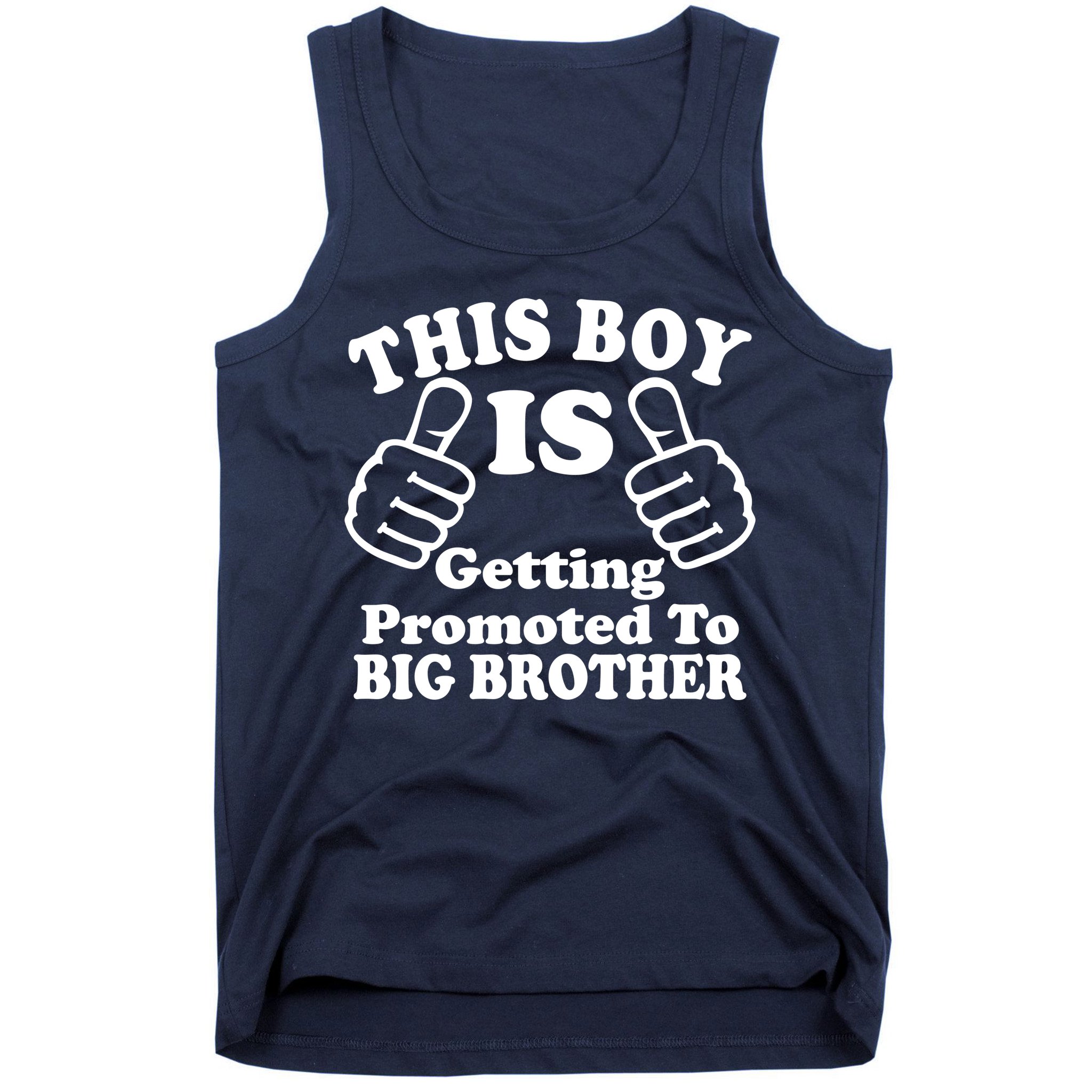 This Boy is Getting Promoted To Big Brother Tank Top