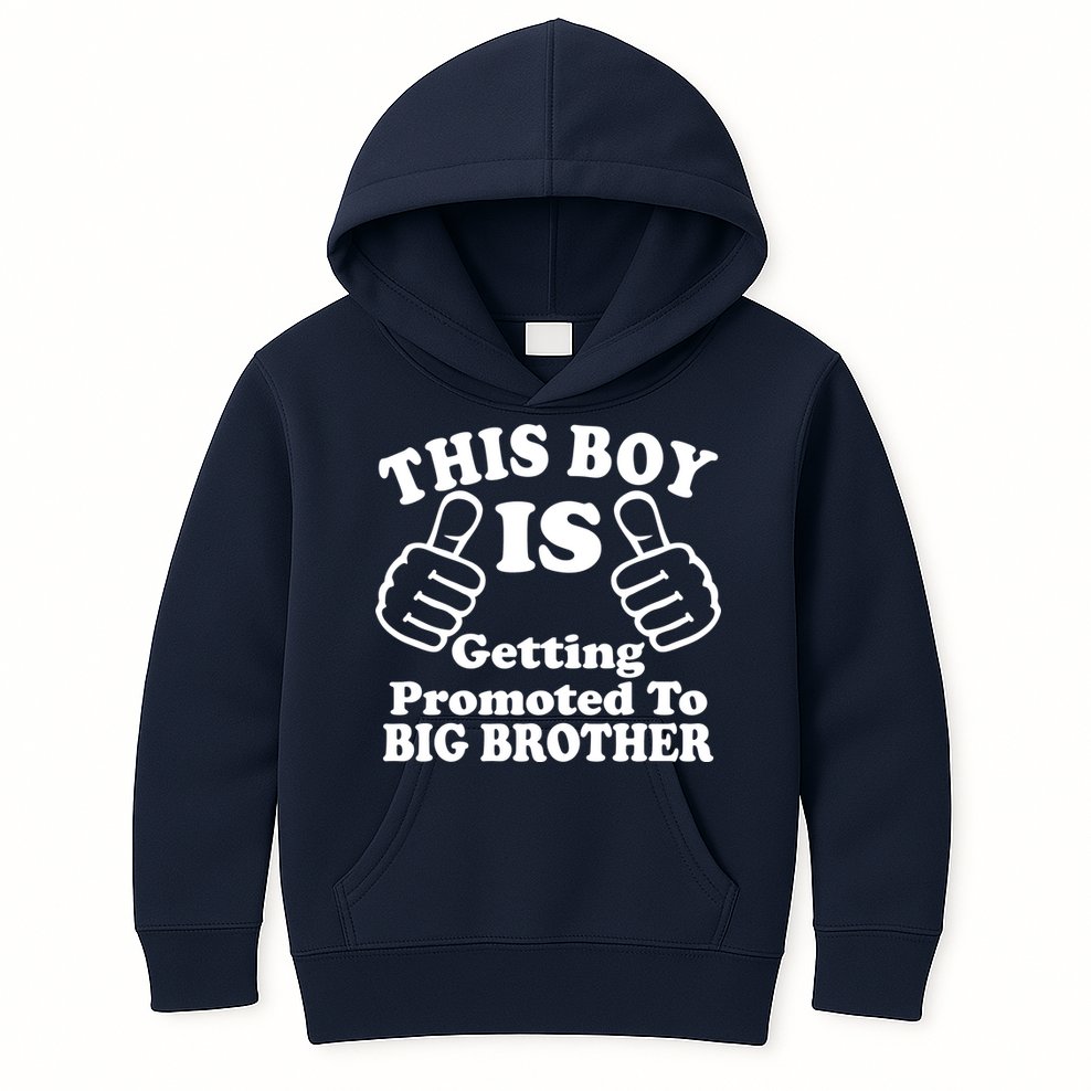 This Boy is Getting Promoted To Big Brother Kids Hoodie