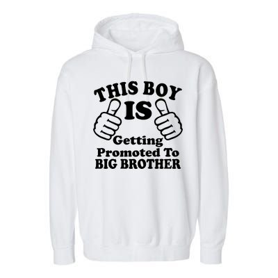 This Boy is Getting Promoted To Big Brother Garment-Dyed Fleece Hoodie