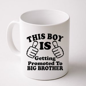 This Boy is Getting Promoted To Big Brother Coffee Mug