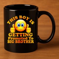 This Boy is Getting Promoted To Big Brother Smiley Emoji 11oz C Handle Ceramic Mug