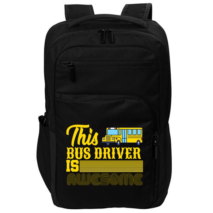 This Bus Driver Is Awesome Impact Tech Backpack