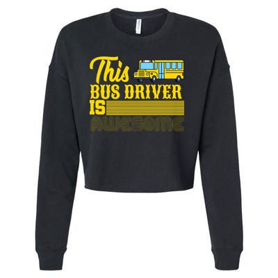 This Bus Driver Is Awesome Cropped Pullover Crew