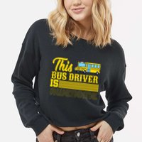This Bus Driver Is Awesome Cropped Pullover Crew