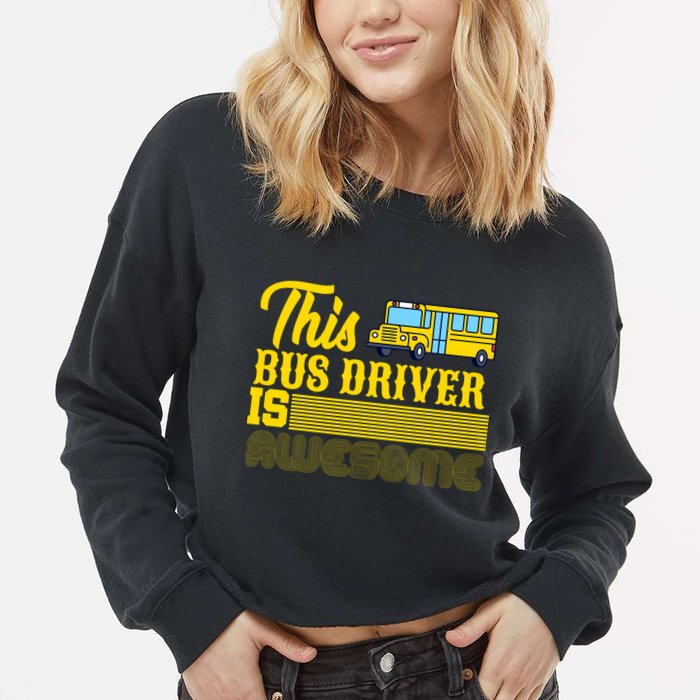This Bus Driver Is Awesome Cropped Pullover Crew