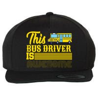 This Bus Driver Is Awesome Wool Snapback Cap