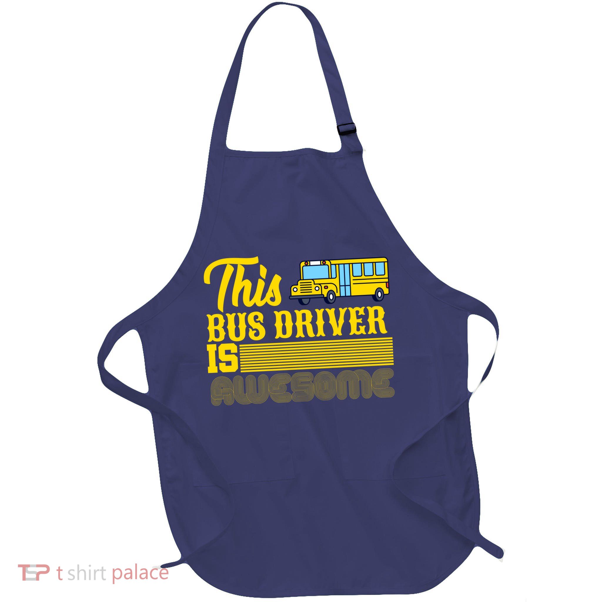 This Bus Driver Is Awesome Full-Length Apron With Pockets
