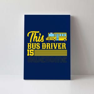 This Bus Driver Is Awesome Canvas