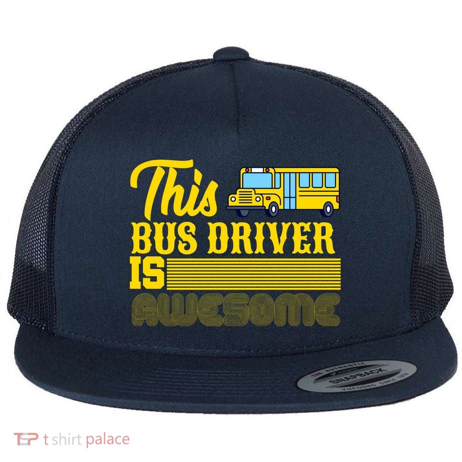 This Bus Driver Is Awesome Flat Bill Trucker Hat