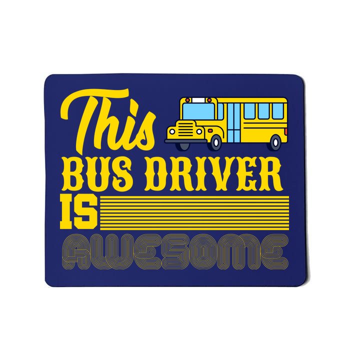 This Bus Driver Is Awesome Mousepad