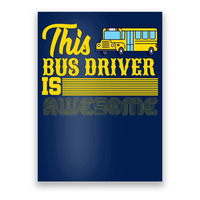 This Bus Driver Is Awesome Poster