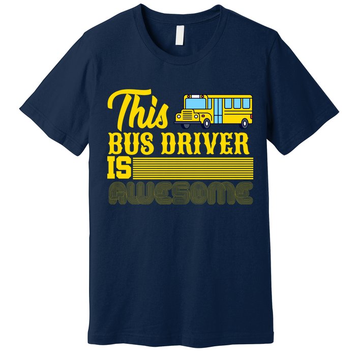 This Bus Driver Is Awesome Premium T-Shirt