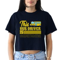 This Bus Driver Is Awesome Crop Top
