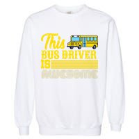 This Bus Driver Is Awesome Garment-Dyed Sweatshirt