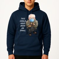 This Could Have Been An Email Bernie Sanders Hoodie