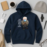 This Could Have Been An Email Bernie Sanders Hoodie