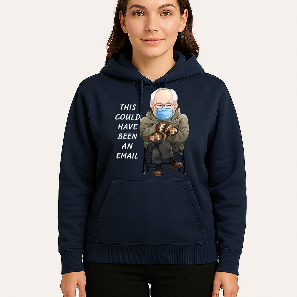 This Could Have Been An Email Bernie Sanders Hoodie
