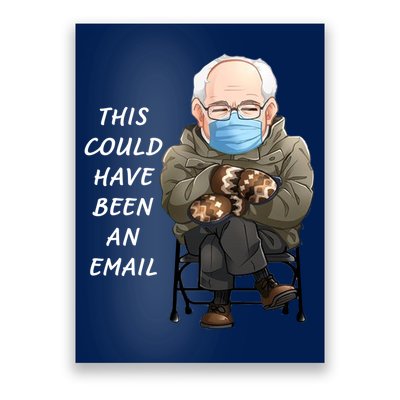 This Could Have Been An Email Bernie Sanders Poster