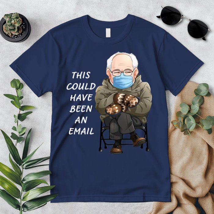 This Could Have Been An Email Bernie Sanders Premium T-Shirt