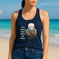 This Could Have Been An Email Bernie Sanders Womens Tank Top