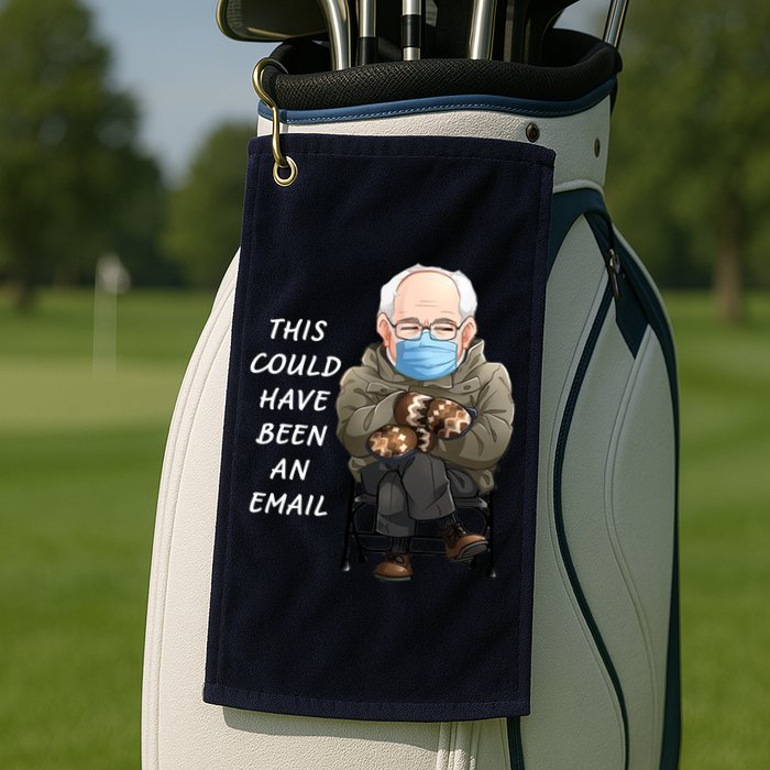 This Could Have Been An Email Bernie Sanders Golf Towel
