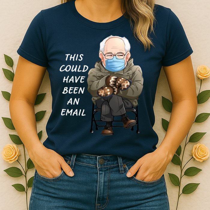 This Could Have Been An Email Bernie Sanders Womens T-Shirt