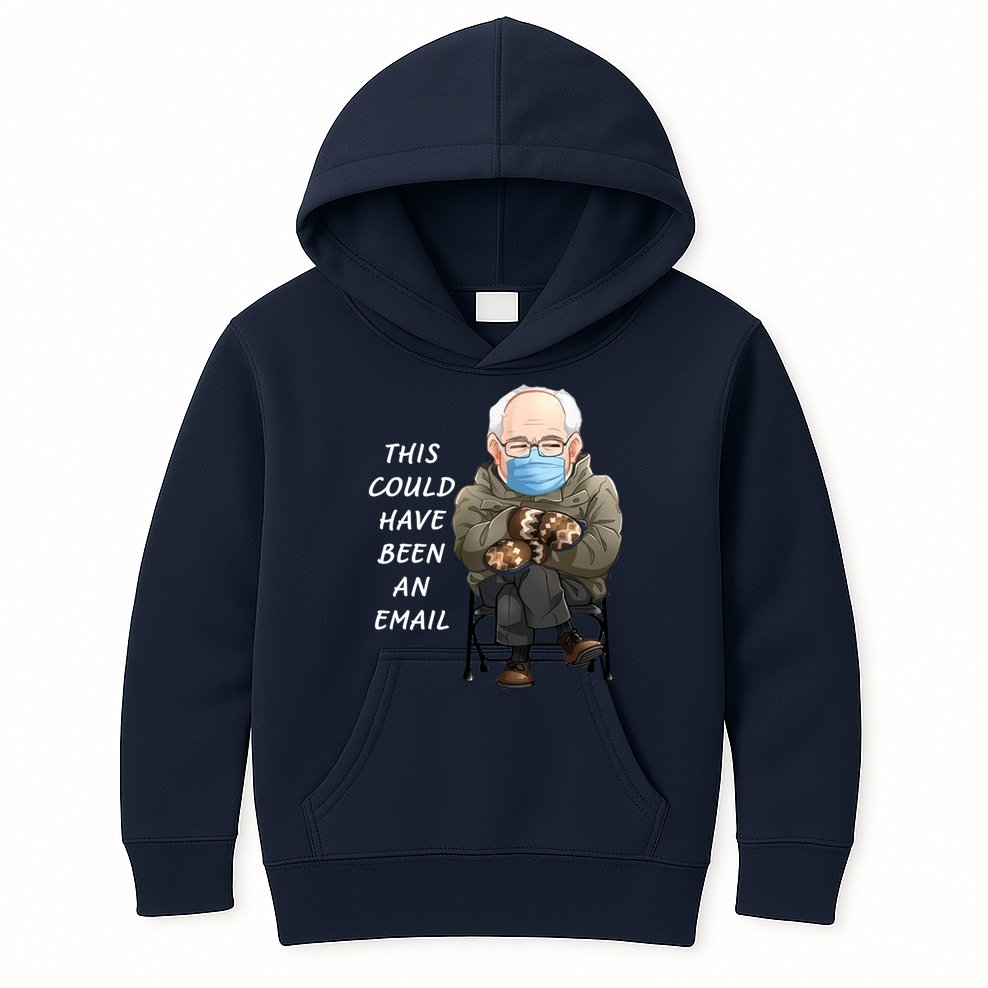 This Could Have Been An Email Bernie Sanders Kids Hoodie