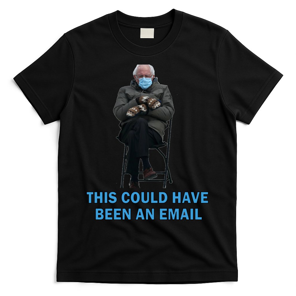 This Could Have Been An Email Bernie Sanders Mittens Sitting T-Shirt