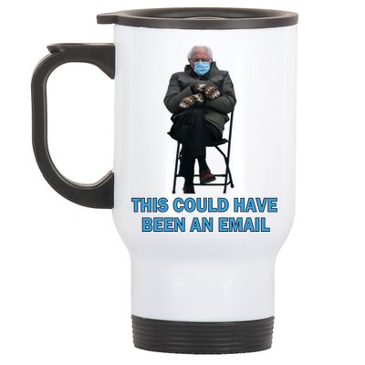 This Could Have Been An Email Bernie Sanders Mittens Sitting Stainless Steel Travel Mug