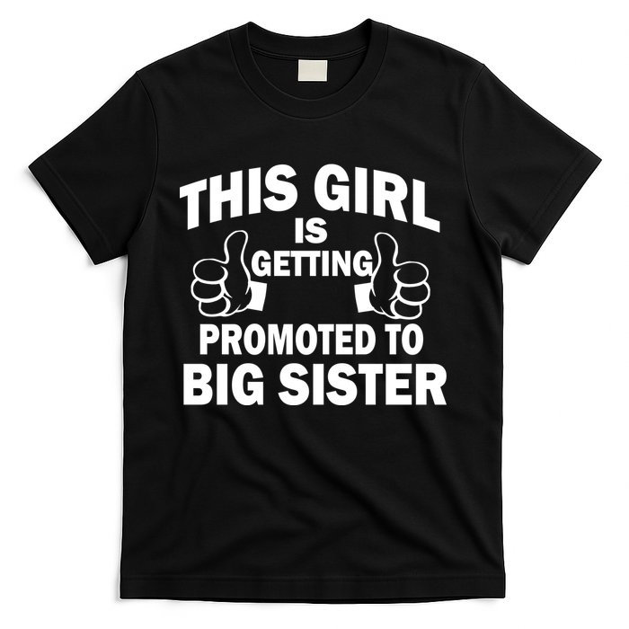 This Girl Is Getting Promoted to Big Sister T-Shirt